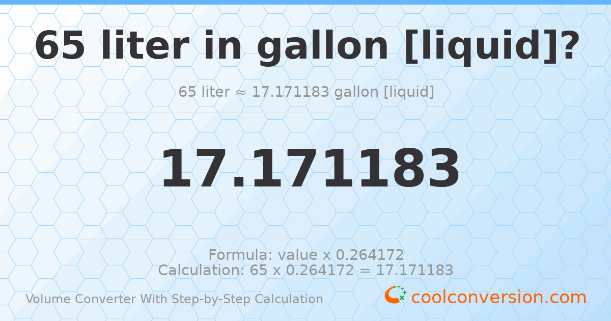 65 liters = 17.1712 gallons [liquid]